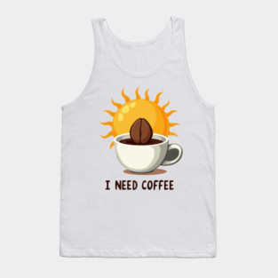 I NEED COFFEE Tank Top