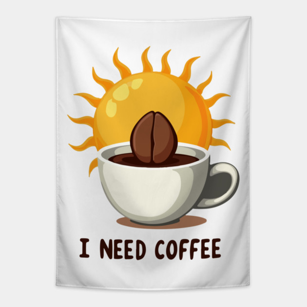 I NEED COFFEE Tapestry by Urbanprint