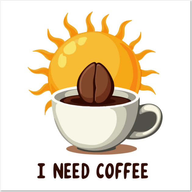 I NEED COFFEE Wall Art by Urbanprint