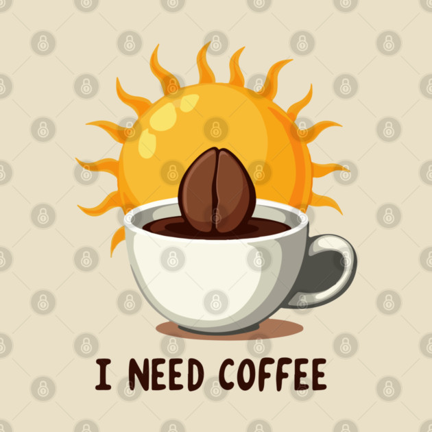 I NEED COFFEE by Urbanprint