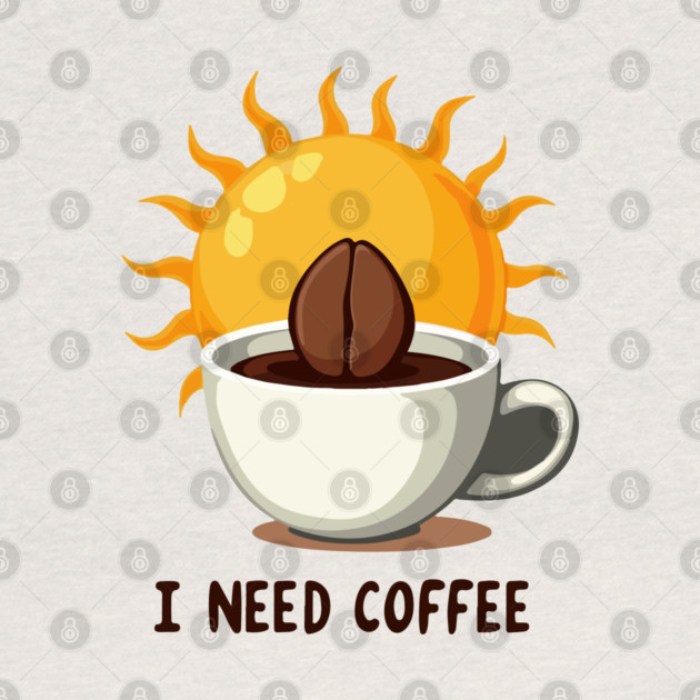 I NEED COFFEE by Urbanprint