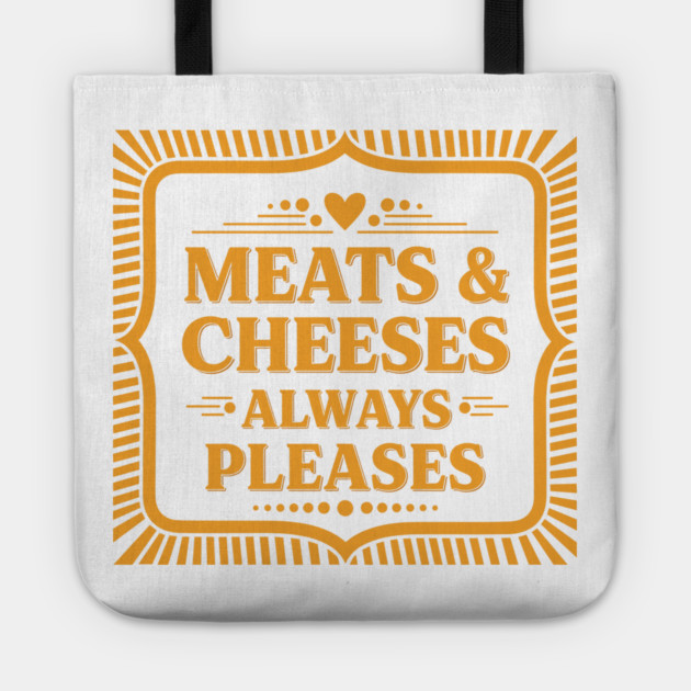 Meats & Cheeses Always Please Tote by enrynz