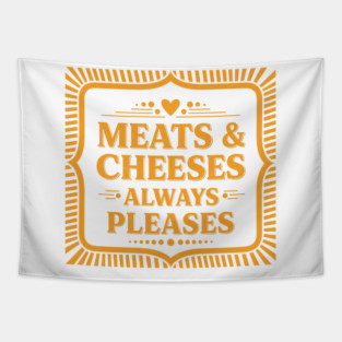 Meats & Cheeses Always Please Tapestry