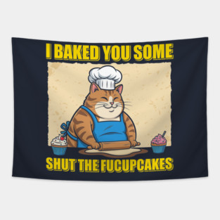 Shut The Fucupcakes Tapestry
