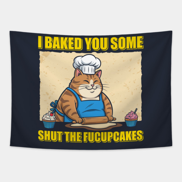 Shut The Fucupcakes Tapestry by enrynz