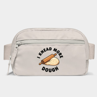 I Knead More Dough Bag