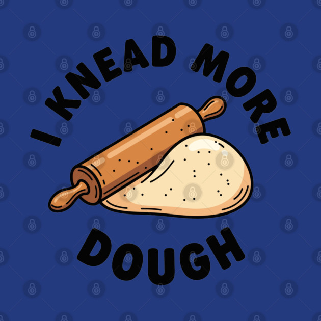 I Knead More Dough by enrynz