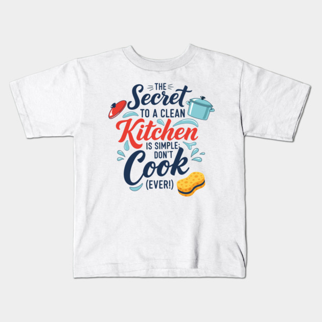 Don't Cook Ever Kids T-Shirt by enrynz