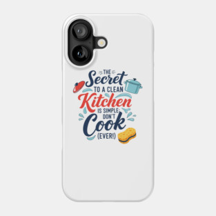 Don't Cook Ever Phone Case