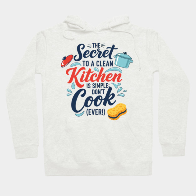 Don't Cook Ever Hoodie by enrynz