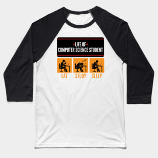 Life of ComSci Student Baseball T-Shirt