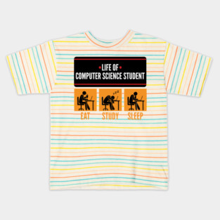 Life of ComSci Student Kids T-Shirt