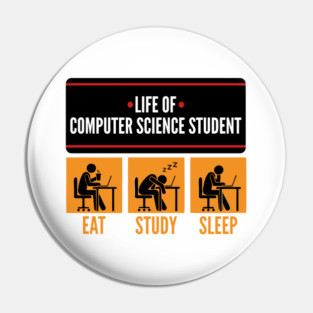 Life of ComSci Student Pin