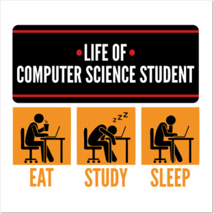 Life of ComSci Student Posters and Art