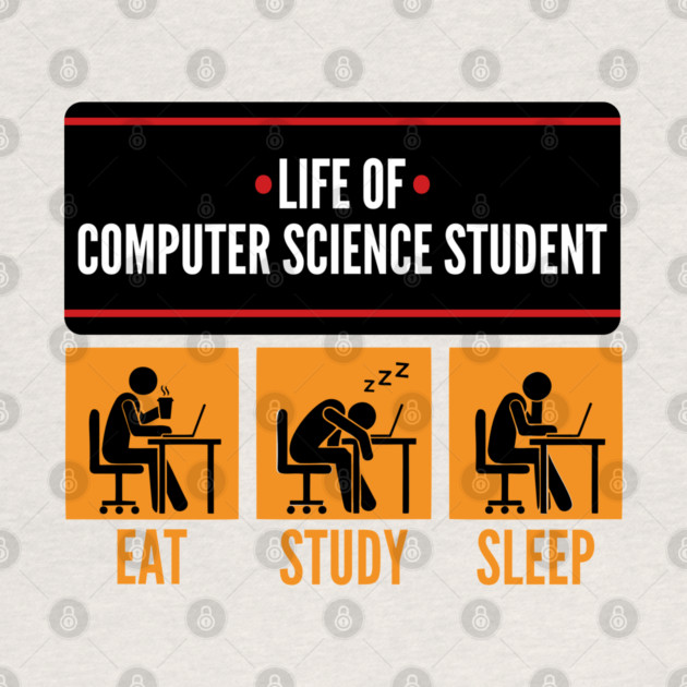 Life of ComSci Student by enrynz