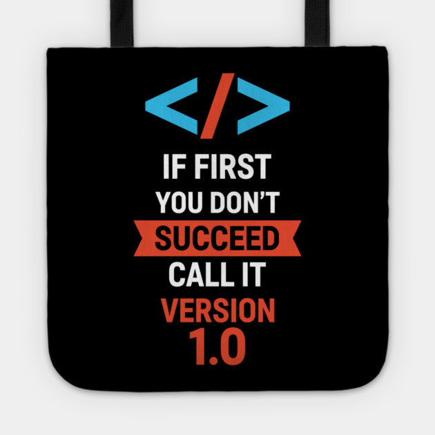 If First Fail, Call It Version 1.0 Tote by enrynz