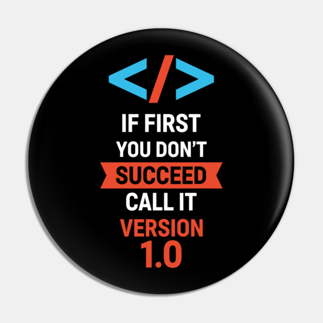 If First Fail, Call It Version 1.0 Pin by enrynz
