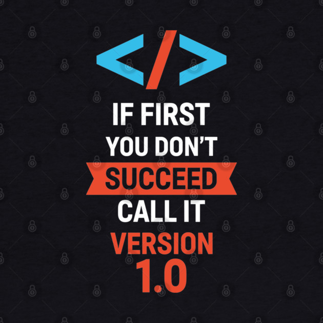If First Fail, Call It Version 1.0 by Digironin