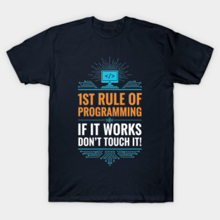 1st Rule of Programming T-Shirt