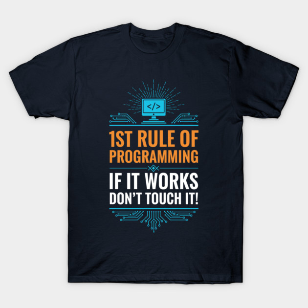 1st Rule of Programming T-Shirt by enrynz