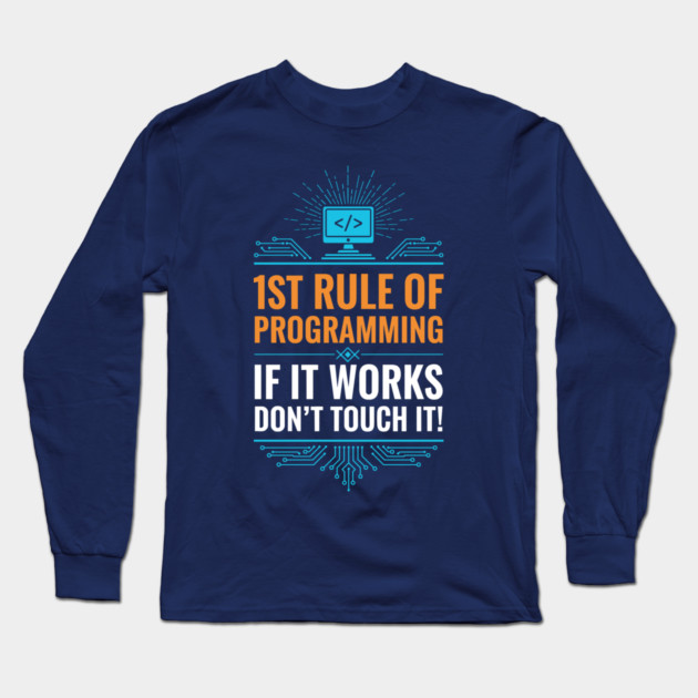 1st Rule of Programming Long Sleeve T-Shirt by enrynz