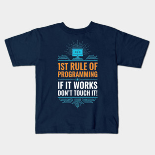 1st Rule of Programming Kids T-Shirt