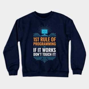 1st Rule of Programming Crewneck Sweatshirt