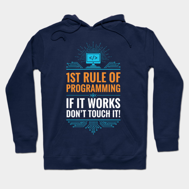 1st Rule of Programming Hoodie by enrynz