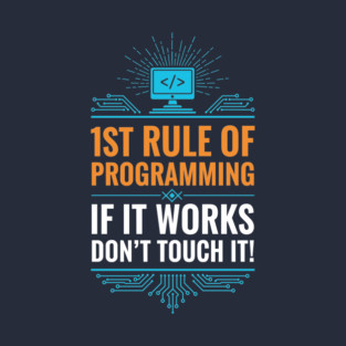1st Rule of Programming T-Shirt