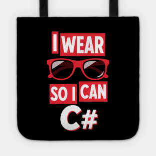 I Wear Glasses so I can C# Tote