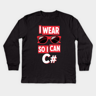 I Wear Glasses so I can C# Kids Long Sleeve T-Shirt