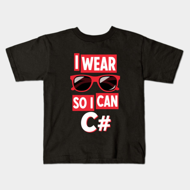 I Wear Glasses so I can C# Kids T-Shirt by enrynz