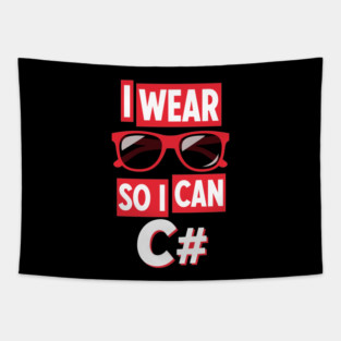 I Wear Glasses so I can C# Tapestry
