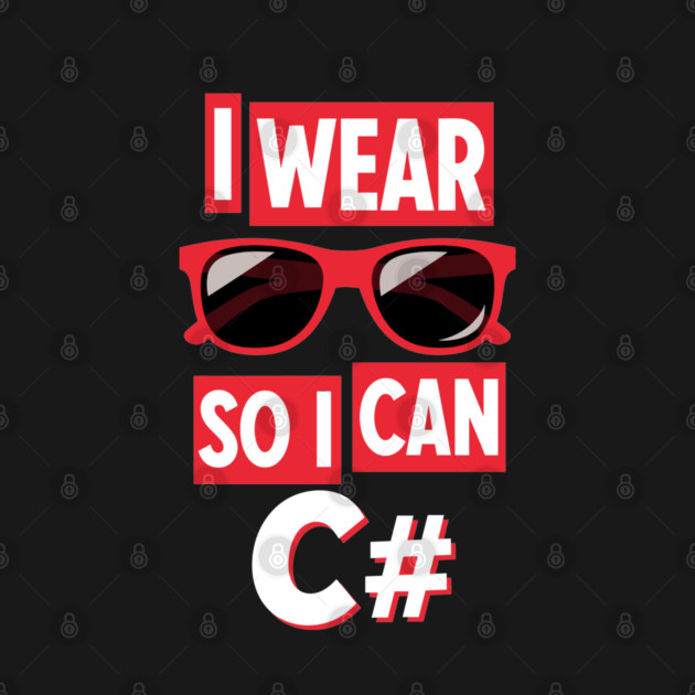 I Wear Glasses so I can C# by enrynz