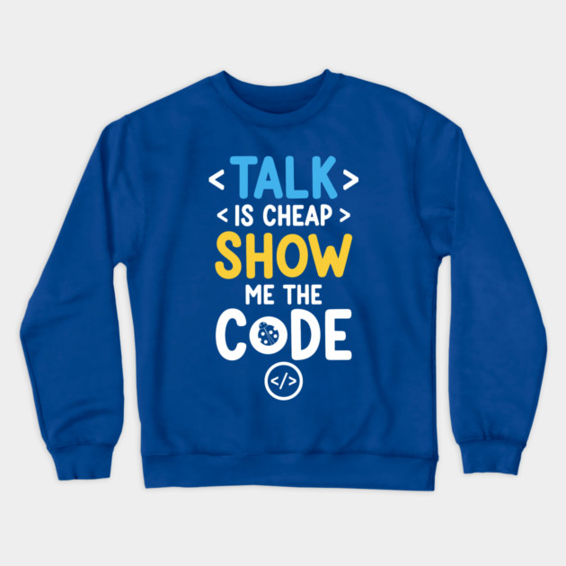 Talk is Cheap Crewneck Sweatshirt by enrynz