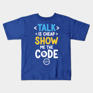Talk is Cheap Kids T-Shirt