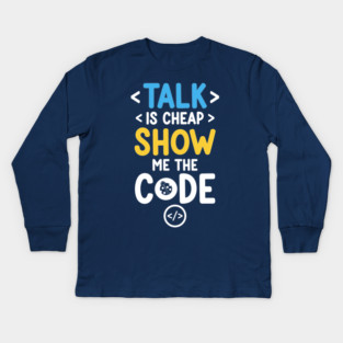 Talk is Cheap Kids Long Sleeve T-Shirt