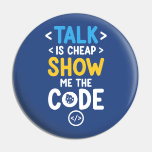Talk is Cheap Pin