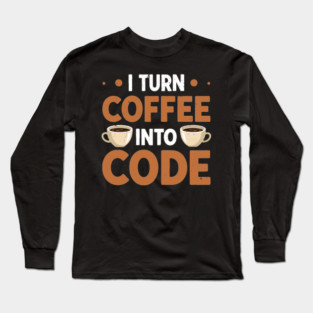 Coffee To Code Long Sleeve T-Shirt