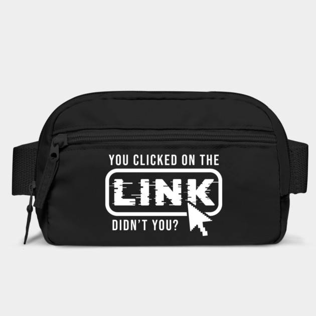 You Clicked It, Didn't You by enrynz