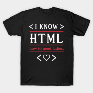 How To Meet Ladies T-Shirt