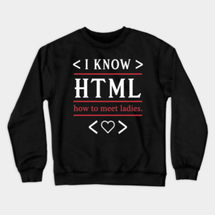 How To Meet Ladies Crewneck Sweatshirt