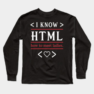 How To Meet Ladies Long Sleeve T-Shirt