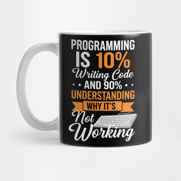 Programming is 10% Writing Code by enrynz