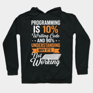 Programming is 10% Writing Code Hoodie