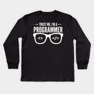 Truse Me, I'm a Programmer Kids Long Sleeve T-Shirt