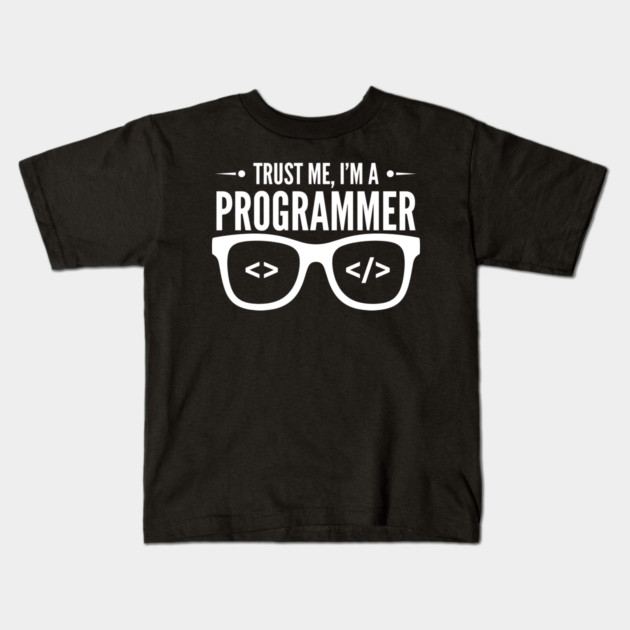 Truse Me, I'm a Programmer Kids T-Shirt by enrynz