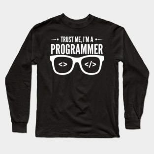 Truse Me, I'm a Programmer Long Sleeve T-Shirt