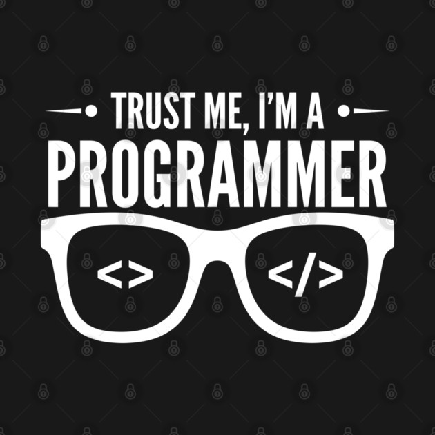 Truse Me, I'm a Programmer by enrynz
