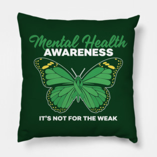 Mental Health Not For Weak Pillow
